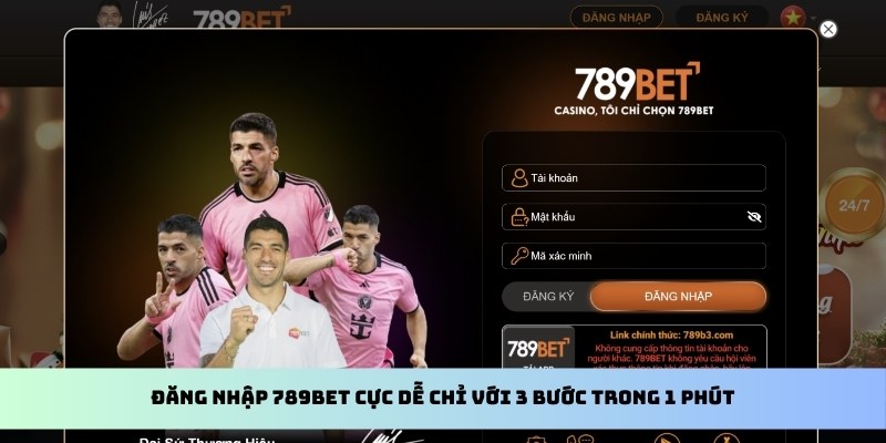 Đăng nhập 789BET cực dễ chỉ với 3 bước trong 1 phút